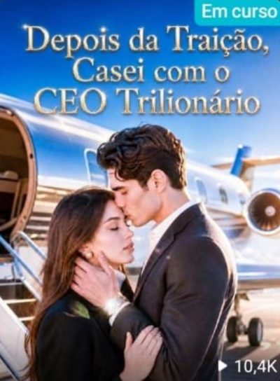 Capa da minissérie Depois da Traição, Casei com o CEO Trilionário Parte Única com Todos os Episódios.