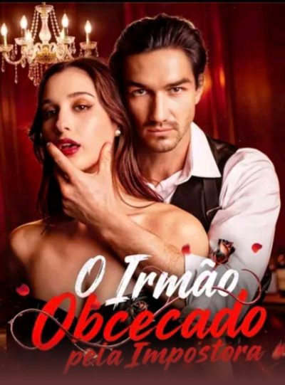 Capa da minissérie O Irmão Obcecado Pela Impostora