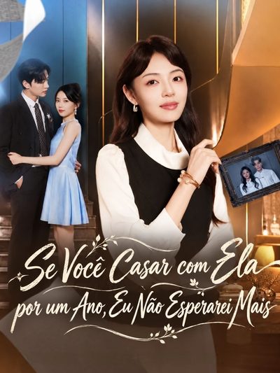 Capa da minissérie Se Você Casar com Ela por um Ano, Eu Não Esperarei Mais